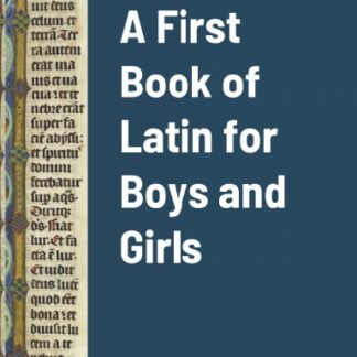 A First Book of Latin for Boys and Girls